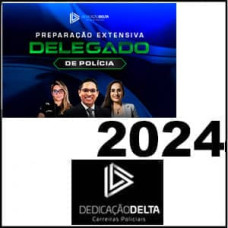 PREPARAÇÃO EXTENSIVA DELEGADO DE POLÍCIA CIVIL (TURMA ATUAL) - 30 SEMANAS - DEDICAÇÃO DELTA 2024