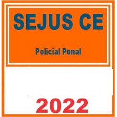 Polícia Penal CE - Polícia Penal no Estado do Ceará 2022